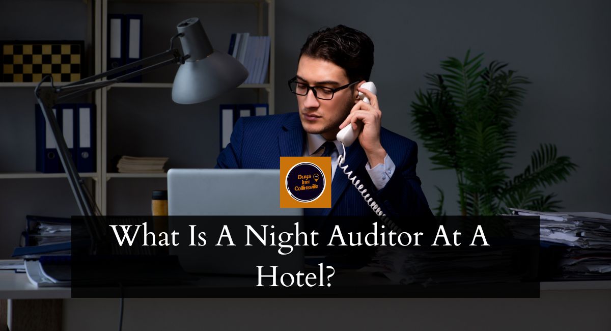 What Is A Night Auditor At A Hotel? - Days Inn Collinsville