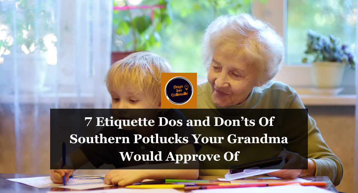 7 Etiquette Dos and Don’ts Of Southern Potlucks Your Grandma Would Approve Of