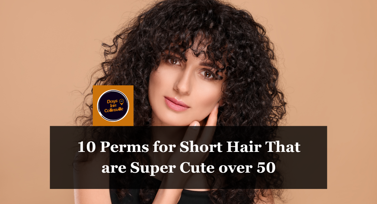 10 Perms for Short Hair That are Super Cute over 50
