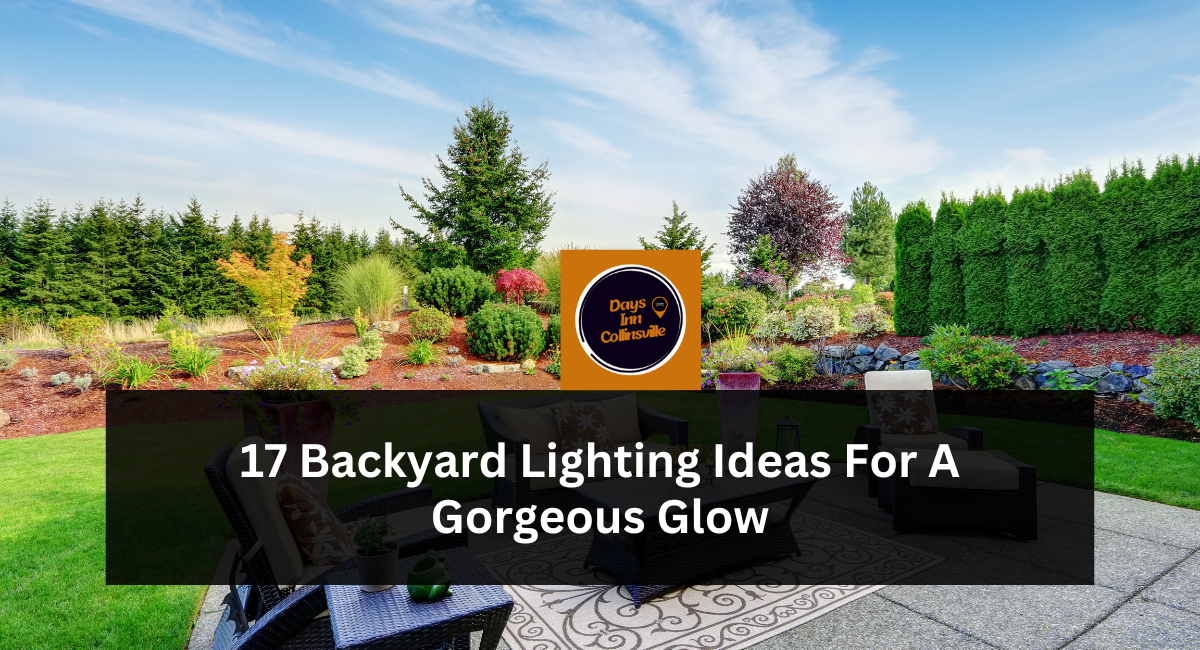 17 Backyard Lighting Ideas For A Gorgeous Glow