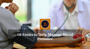 10 Fruits to Help Manage Blood Pressure