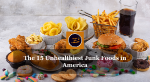 The 15 Unhealthiest Junk Foods in America