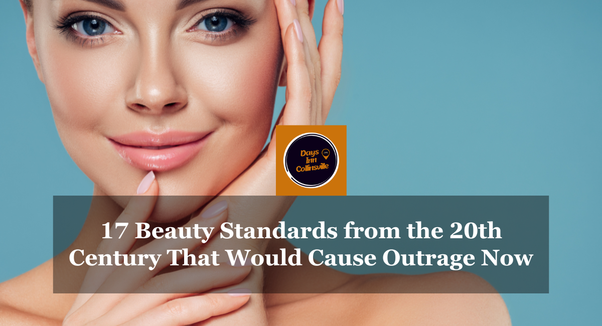 17 Beauty Standards from the 20th Century That Would Cause Outrage Now